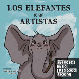 Los Elefantes no son Artistas