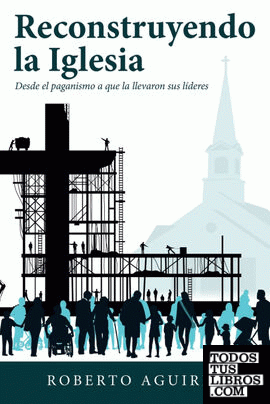 Reconstruyendo La Iglesia