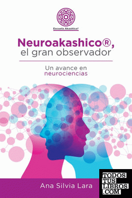 Neuroakashico®, El Gran Observador