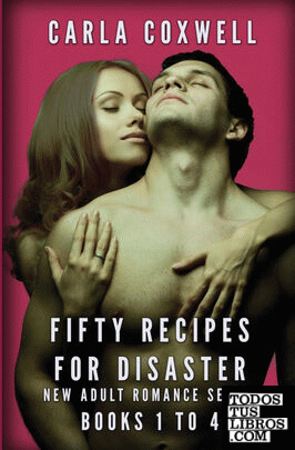 Fifty Recipes For Disaster New Adult Romance Series - Books 1 to 4
