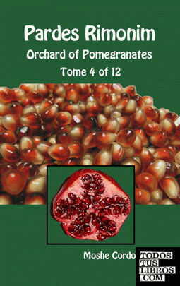 Pardes Rimonim - Orchard of Pomegranates - Tome 4 of 12
