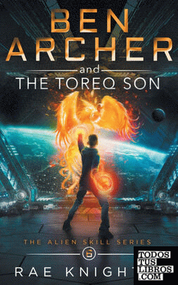 Ben Archer and the Cosmic Fall (The Alien Skill Series, Book 6)