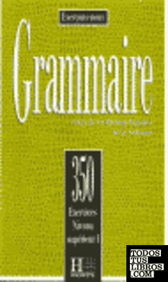 GRAMMAIRE 350 EXERCICES N.SUPERIEUR -I-