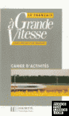 LE FRANCAIS GRANDE VITESSE CAHIER D+CTIVITES