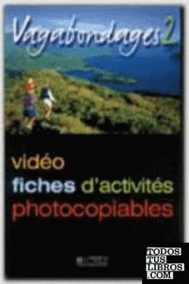 Vagabondages 2 - Vidéo - Fiches d'activités photocopiables