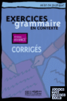 CORRIGES. AVANCE: EXERCICES DE GRAMMAIRE EN CONTEXTE