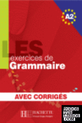 A2. LES EXERCICES DE GRAMMAIRE. AVEC CORRIGES