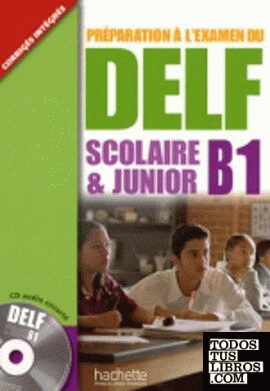 Préparation À L'Examen Du Delf Scolaire & Junior. Niveau B1