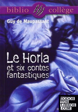 Le Horla et Six Contes Fantastiques