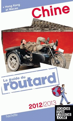 Guide du Routard Chine (2012-2013)