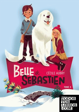 Belle et Sébastien Tome 3