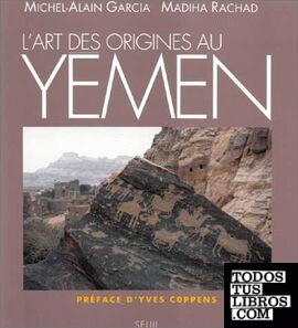 L' Art Des Origines Au Yemen.
