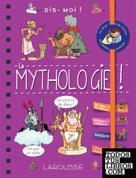 LA MYTHOLOGIE - DIS-MOI