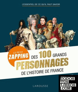 Le petit zapping des 100 grands personnages de l'histoire de France