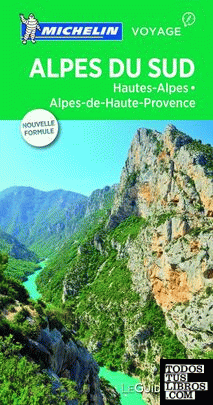 Alpes du Sud: Hautes-Alpes, Alpes de Haute Provence (Le Guide Vert)