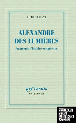 Alexandre des Lumières - Fragments d'histoire européenne