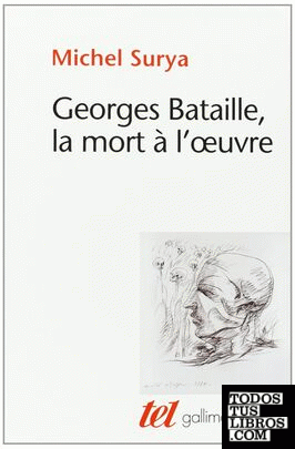 GEORGES BATAILLE, LA MORT A L'OEUVRE