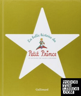 La belle histoire du Petit Prince (édition anniversaire)