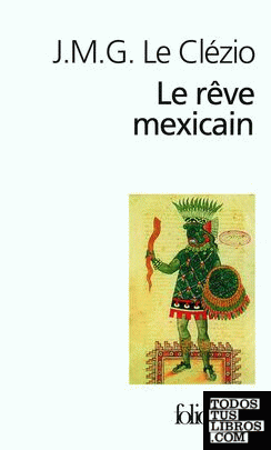 Le Reve Mexicain Ou la Pensee Interrompue.