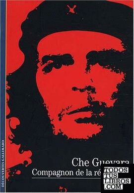 Che Guevara, Compagnon de la Révolution