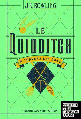Le Quidditch à travers les âges / Quidditch through the ages