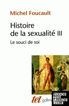 Le Souci de Soi. Histoire de la Sexualité.  Vol. 3