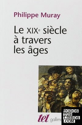 LE XIXE SIECLE A TRAVERS LES AGES