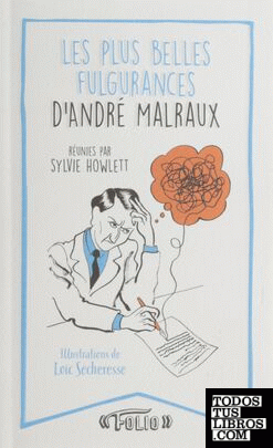 André Malraux, ses plus belles fulgurances