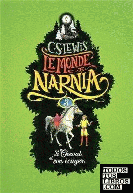 Le Monde de Narnia Tome 3