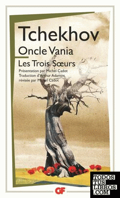 Oncle Vania ; Les Trois Soeurs
