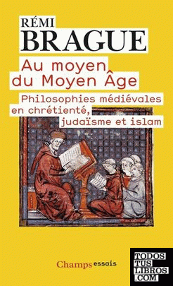 Au moyen du Moyen-Age - Philosophies médiévales en chrétienté, judaïsme et islam