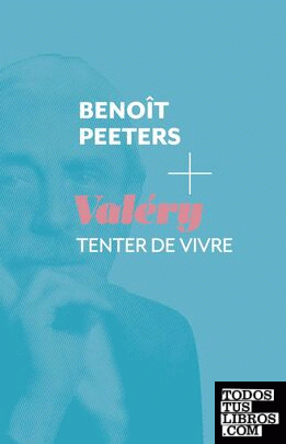 VALERY. TENTER DE VIVRE