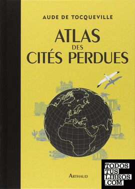 ATLAS DE CITÉS PERDUES