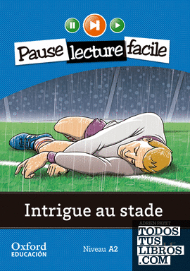 Intrigue au stade. Lecture + CD-Audio (Pause lecture facile)