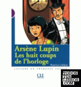 ARSENE LUPIN, LES HUIT COUPS D´HORLOGE (NIVEAU 1)