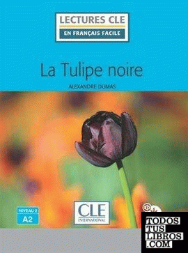 La tulipe noire  - Niveau 2 / A2