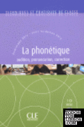 TECHNIQUES ET PRATIQUES DE CLASSE - LA PHONETIQUE