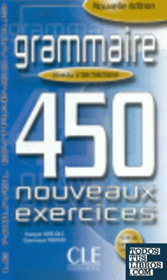 INTERMEDIAIRE.GRAMMAIRE 450 NOUVEAUX EXERCICES