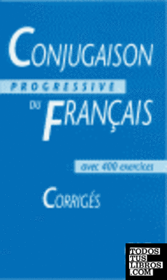 CONJUGAISON PROGRESSIVE DU FRANCAIS 400 EXERCIES