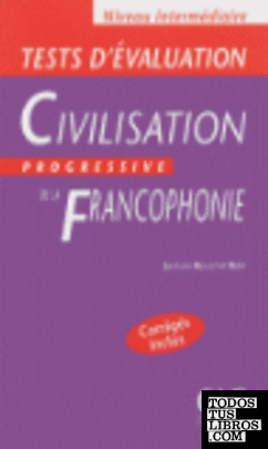 INTERMEDIAIRE. CIVILISATION PROGRESSIVE FRANCOPHONIE.TEST EVALUATION