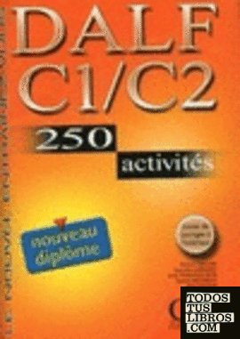 DALF C1/C2 250 ACTIVITES