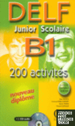 (LIVRE + CD) DELF B1 JUNIOR SCOLAIRE. 200 ACTIVITES. NOUVEAU DIPLOME