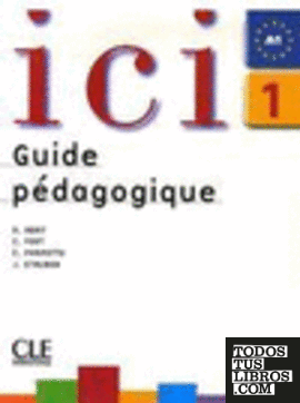 ICI 1 GUIDE PEDAGOGIQUE A1