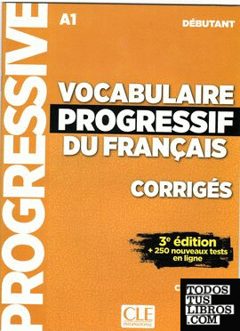 Vocabulaire progressif du français débutant A1 - Corrigés