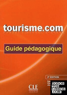 TOURISME.COM - 2º EDITION - GUIDE PÉDAGOGIQUE