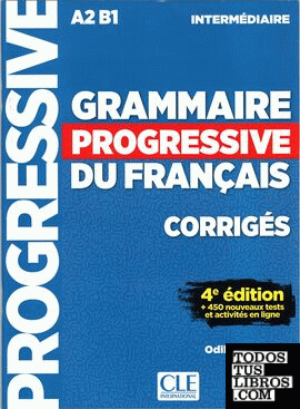 Grammaire progressive intermédiaire - Corrigés - 4e ed.
