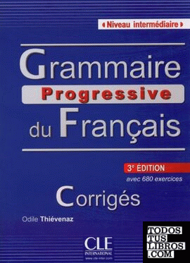 Grammaire progressive du Français intérmediaire Corrigés (3ªEdición)