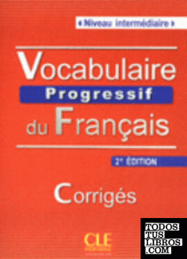 Vocabulaire progressif du français.niveau intermediaire corriges