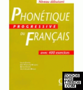 PHONÉTIQUE PROGRESSIVE DU FRANÇAIS - 2ª ÉDITION - LIVRE DE L'ELÈVE - NIVEAU DÉBU