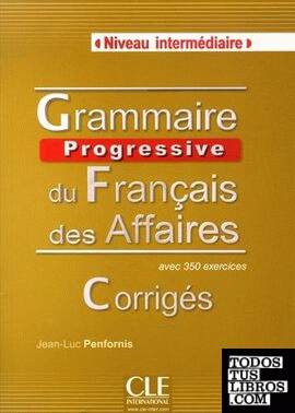 Grammaire progressive du français des affaires - corriges
